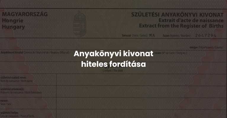 Anyakönyvi kivonat hiteles fordítása: Gyors és megbízható azonnali fordítás