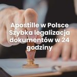 Apostille w Polsce Szybka legalizacja dokumentów w 24 godziny